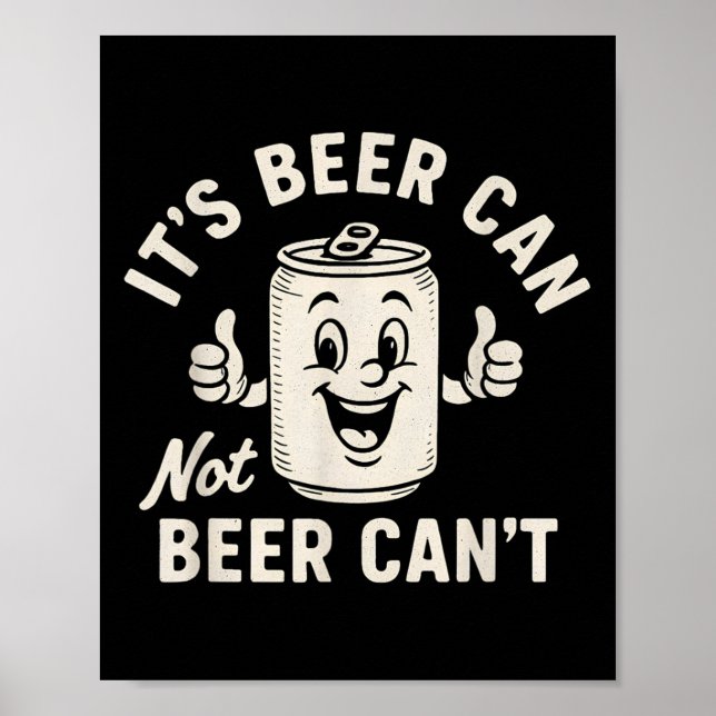 Poster It's Beer Can Not Beer Can't Funny Party Drinking  (Devant)