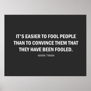 Poster It's Easier to Fool People Than...