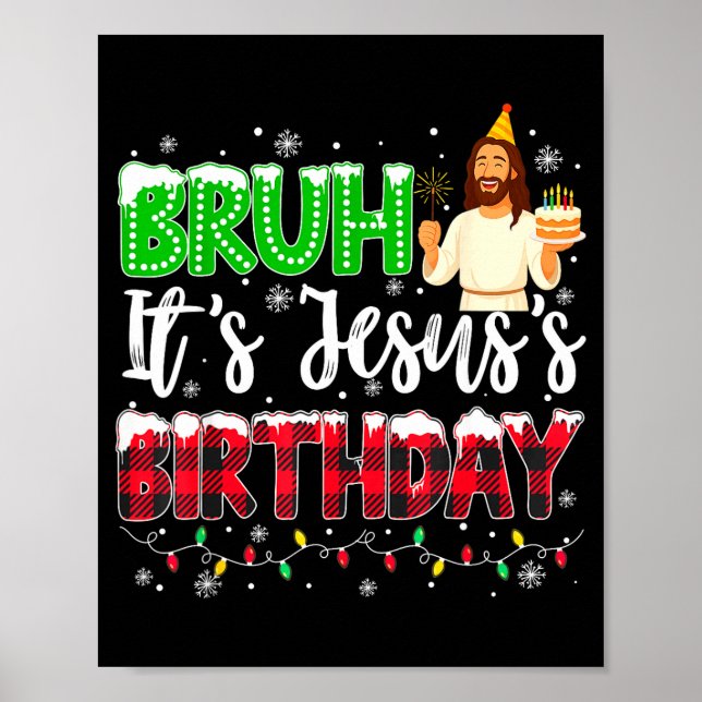 Poster It's Jesus's Birthday Bruh Christmas Christian Pla (Devant)