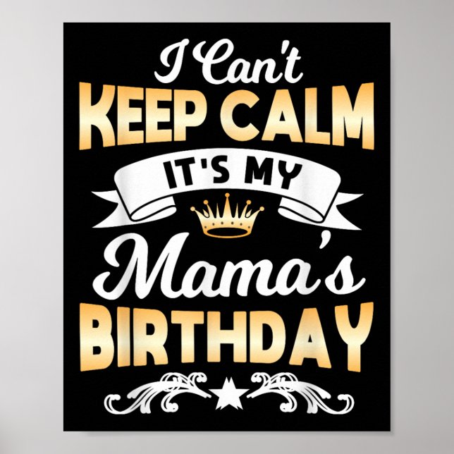 Poster It's My Mama's Birthday Shirt I Can't Keep Calm Ma (Devant)