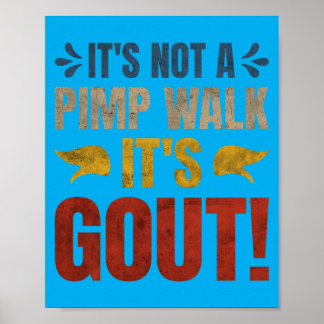 Poster Its Not A Walk Its Gout Funny Design