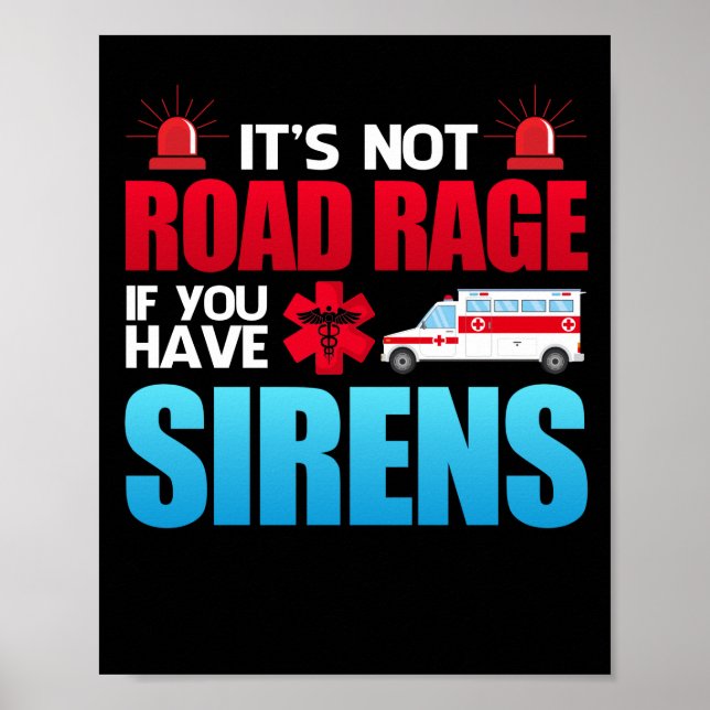 Poster It's Not Road Rage Sirens EMT EMS Paramedic (Devant)
