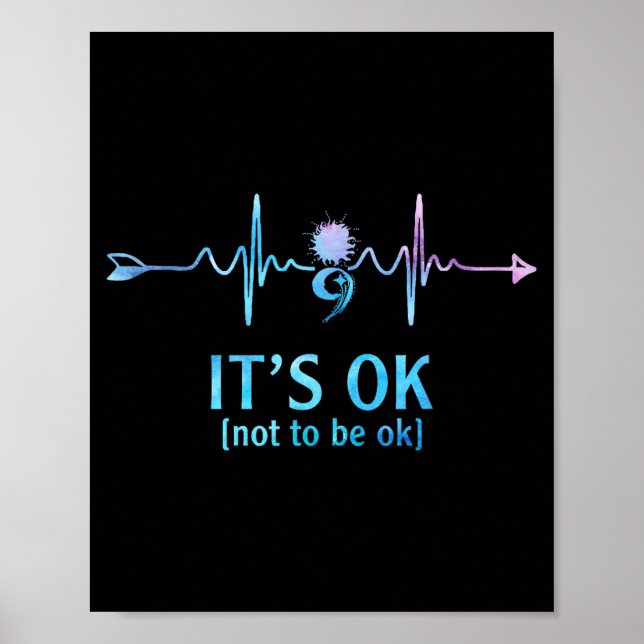 Poster It's Ok Not To Be Ok Semicolon Suicide Prevention  (Devant)