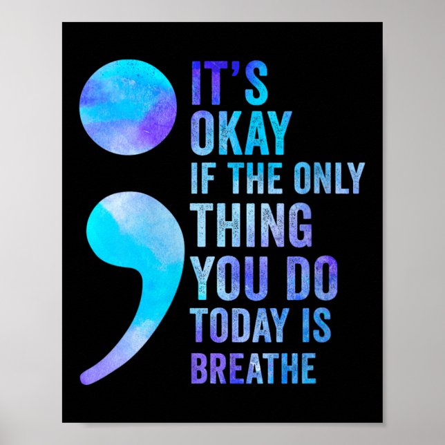 Poster Its Okay If The Only Thing You Do Today Is Breathe (Devant)