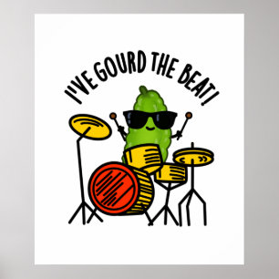 Poster I've Gourd The Beat Funny Drummer Veggie Pun