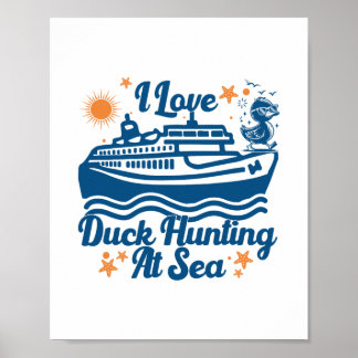 Poster J'adore la chasse au canard au bateau de croisière