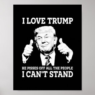 Poster J'adore Trump Il fait chier tous les gens que je n