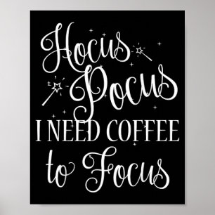 Poster J'ai besoin de café pour me concentrer T-shirt drô