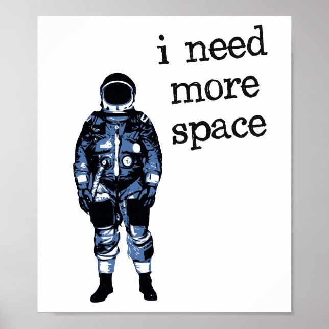 Poster J'Ai Besoin De Plus D'Astronaute Spatial (Devant)