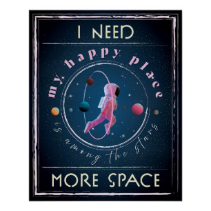 Poster J'ai besoin de plus d'espace, d'astronaute, d'amou