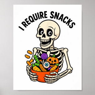 Poster J'Ai Besoin De Snacks Drôle Squelette Halloween Mè