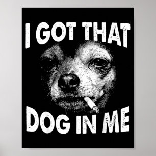 Poster J'ai ce chien en amoureux de chihuahua drôle homme