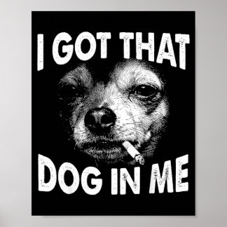 Poster J'ai ce chien en amoureux de chihuahua drôle homme