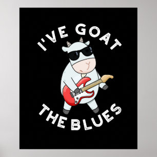 Poster J'ai chèvre Le Blues drôle Animal Pun Dark BG
