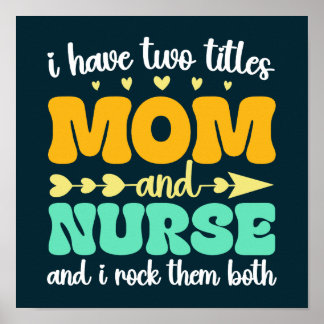 Poster J'Ai Deux Titres Maman Et Infirmière Et Je Les Fra