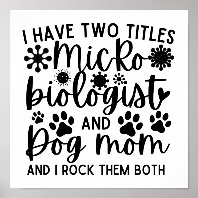 Poster J'ai deux titres Microbiologiste et mère de chien (Devant)