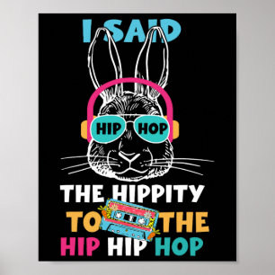 Poster J'Ai Dit Hip Hip To Hop Hip hop Bunny Funny