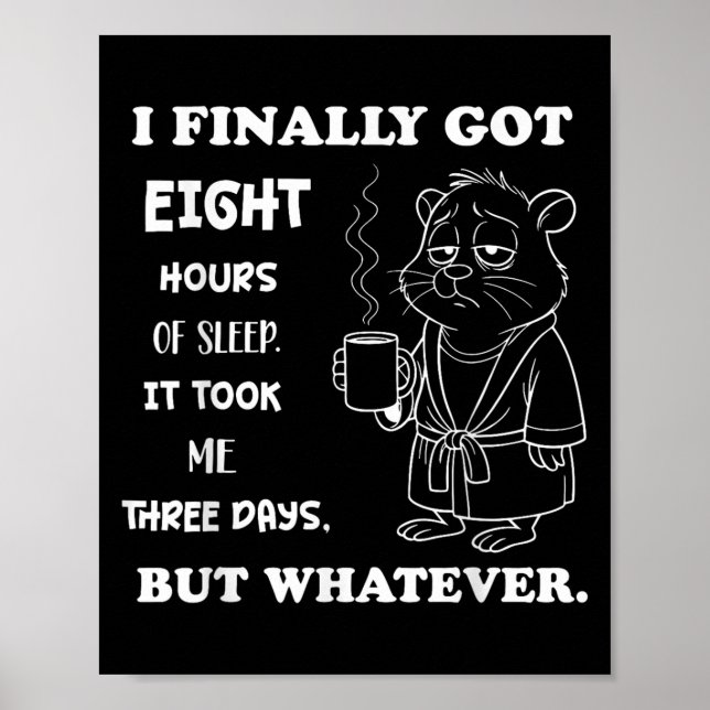 Poster J'Ai Enfin 8 Heures De Sommeil Il M'A Pris Trois D (Devant)