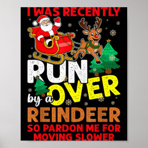 Poster J'ai été récemment renversé par un Noël de renne