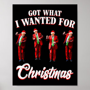 Poster J'ai eu ce que je voulais pour Noël, Trump danse P
