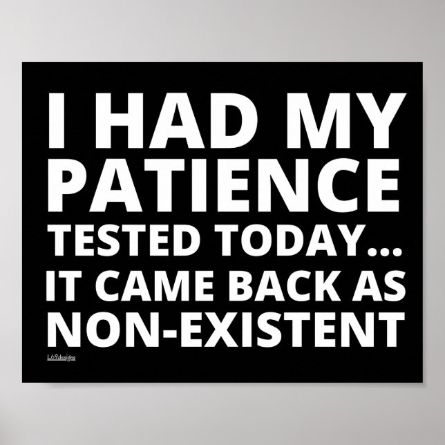 Poster J'AI EU MA PATIENCE TESTÉE AUJOURD'HUI... drôle de (Devant)