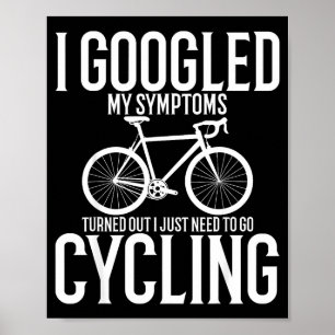 Poster J'ai Googlé mes symptômes Il s'avère que je dois j