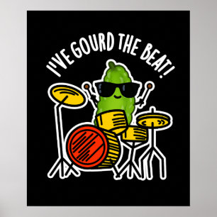 Poster J'ai Gourd The Beat Funny Drummer Pun Dark BG