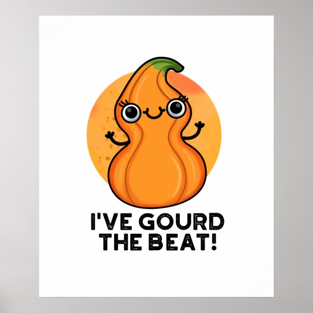 Poster J'Ai Gourd The Beat Funny Veggie Pun (Devant)