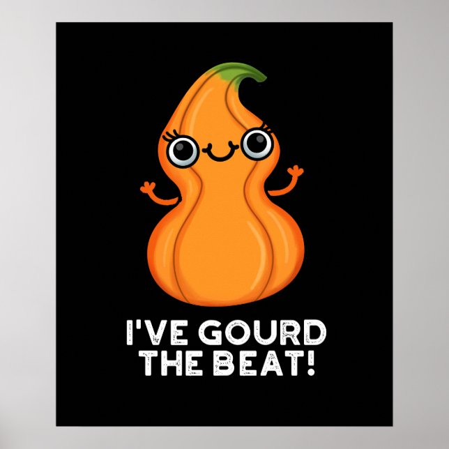 Poster J'ai Gourd The Beat Funny Veggie Pun Dark BG (Devant)