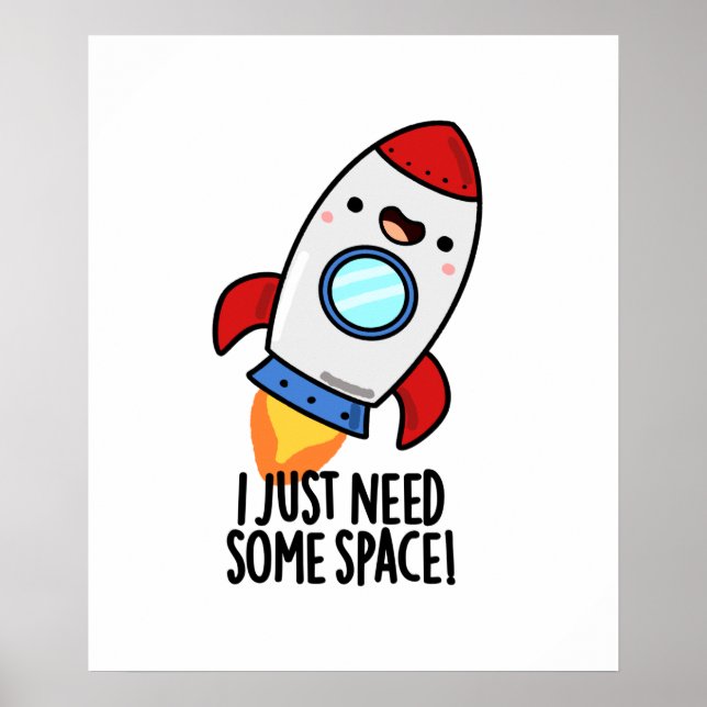 Poster J'Ai Juste Besoin D'Espace Drôle Rocket Pun (Devant)