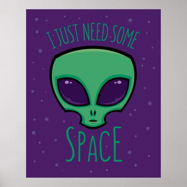 Poster J'Ai Juste Besoin D'Un Alien Spatial (Devant)