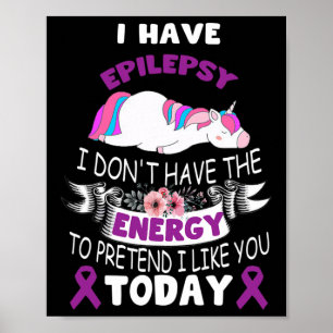 Poster J'ai l'épilepsie Je n'ai pas l'énergie Unicorne ma