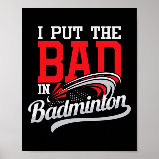 Poster J'Ai Mis Bad In Badminton - Joueur Navette Oiseau  (Devant)