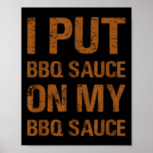 Poster J'Ai Mis De La Sauce Barbecue Sur Ma Sauce Bbq Amu
