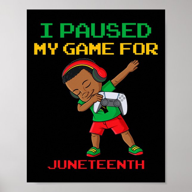 Poster J'ai mis mon jeu en pause pour Juneteenth Dabbing  (Devant)