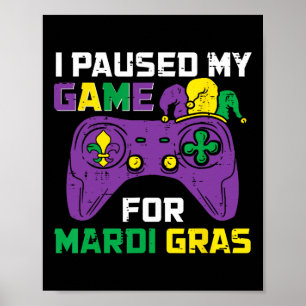 Poster J'ai mis mon jeu en pause pour Mardi Gras Manette