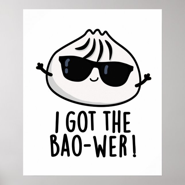 Poster J'Ai Obtenu Le Bao-wer Funny Dimsum Pun (Devant)