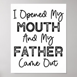 Poster J'Ai Ouvert Ma Bouche Et Mon Père Est Sorti De La 
