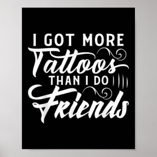 Poster J'Ai Plus De Tatouages Que De Tatouages Amis