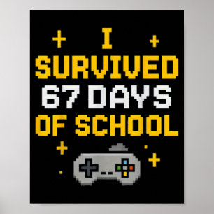 Poster J'ai survécu 67 jours d'école Drôle Gamer Étudiant