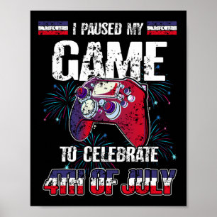 Poster J'Ai Suspendu Mon Jeu Pour Célébrer 4 juillet Drôl