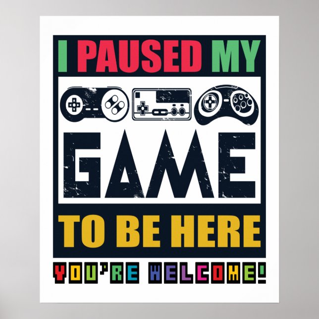 Poster J'Ai Suspendu Mon Jeu Pour Être Ici Amusant Jeu Vi (Devant)
