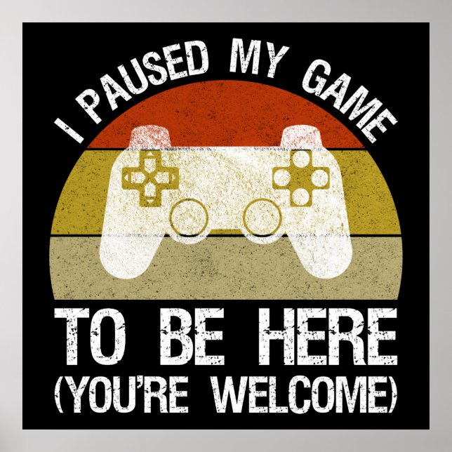 Poster J'ai suspendu mon jeu pour être ici (vous êtes les (Devant)