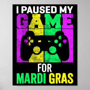 Poster J'Ai Suspendu Mon Jeu Pour Mardi Gras Video Gamer 