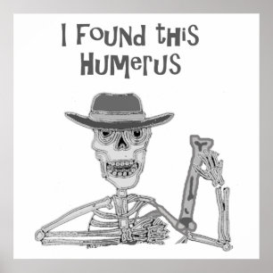 Poster J'ai trouvé ce Humerus Skeleton et Bone Cartoon