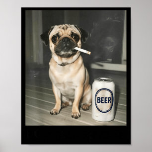 Poster J'ai un chien Pug qui fume de la bière