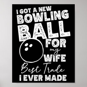 Poster J'Ai Un Nouveau Bowling Pour Ma Femme - Mens Bowli