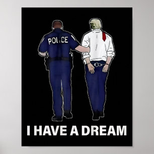 Poster J'Ai Un Rêve Drôle De La Police Trump Qui Dit Homm