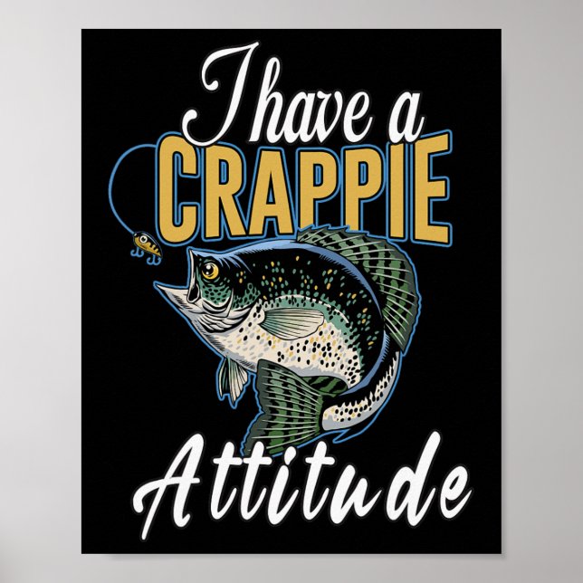 Poster J'Ai Une Attitude De Crappie Pêche (Devant)