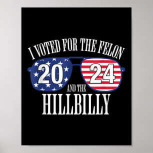 Poster J'Ai Voté Pour Le Felon Et Le Hillbilly 2024